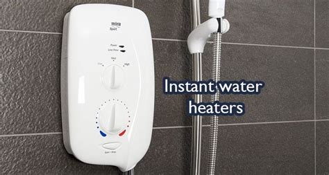 10 Best Instant Water Heaters to get hot & warm water 2019