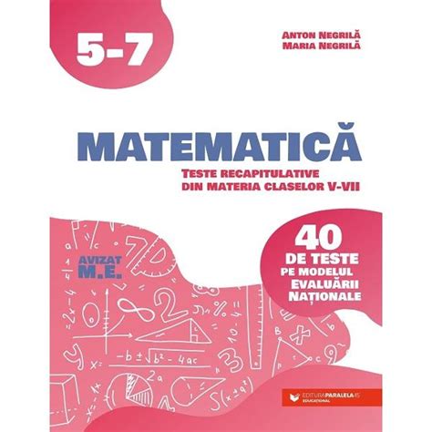 Matematica 40 De Teste Pe Modelul Evaluarii Nationale Clasele V VII