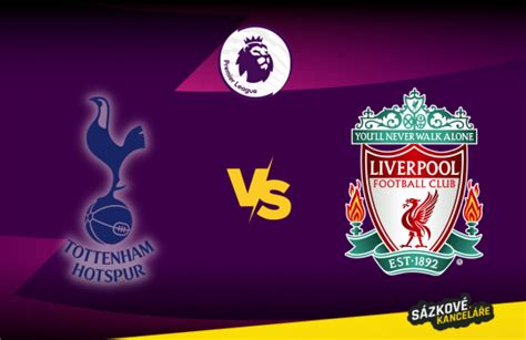 Tottenham Vs Liverpool Premier League Preview A Tip Na Sázení