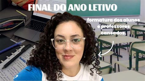 ROTINA DE UMA PROFESSORA 12 FORMATURA DOS ALUNOS FECHAMENTO DE NOTAS