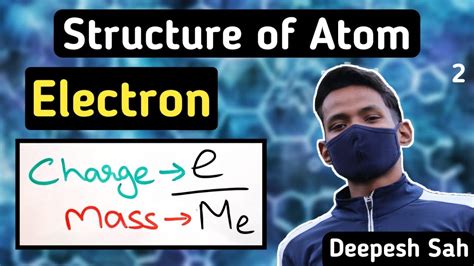 Charge To Mass Ratio Mass Of Electron Charge Of Electron Structure Of Atom Part 2