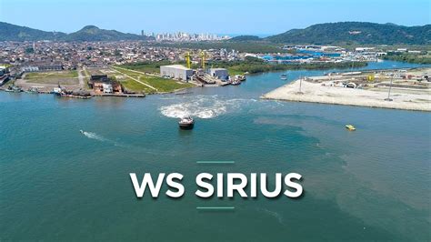 Wilson Sons Estaleiros Teste WS Sirius YouTube