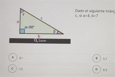 Dado El Siguiente Triángulo Rectángulo Calcula El Valor Dec Si A 4 B