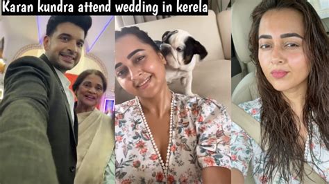 Karan Kundra Attend Wedding In Kerela With Mother And Tejasswi Prakash