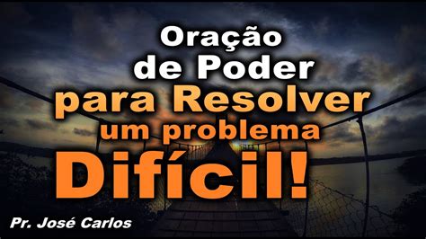 Ora O De Poder Para Resolver Um Problema Dif Cil Youtube