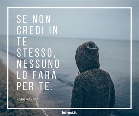 30 Frasi Sul Credere In SE STESSI Belle Motivazionali