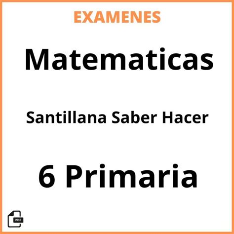 Examenes Matematicas Primaria Santillana Saber Hacer Pdf Resueltos