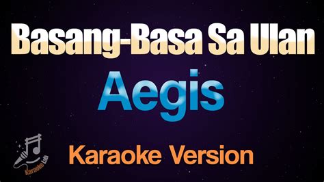 Basang Basa Sa Ulan Aegis Karaoke Youtube