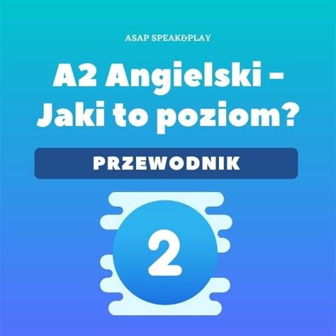 A Angielski Jaki To Poziom