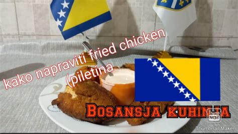 Kako Napraviti Fried Chicken Prva Episoda Bosanske Kuhinje YouTube