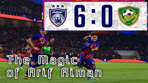 Keajaiban Skill Arif Aiman JDT Belasah Kedah Tanpa Belas Kasihan