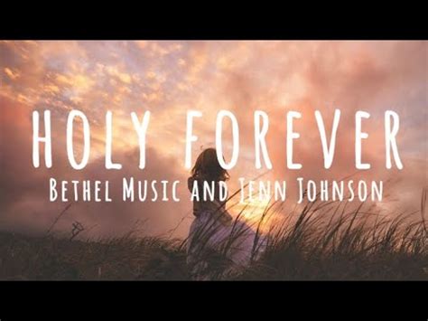 Holy Forever Bethel Music And Jenn Johnson Lyrics YouTube