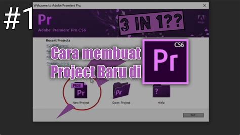 Cara Membuat Project Baru Di Adobe Premiere Pro Cs6 Tpa Video Youtube