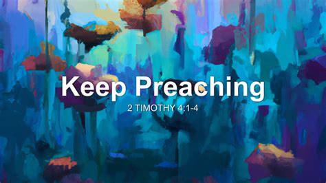 Keep Preaching Sermon By Sermon Research Assistant 2 Timothy 41 4