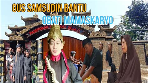 Gus Samsudin Bantu Mamaskaryo Livestreaming Youtube