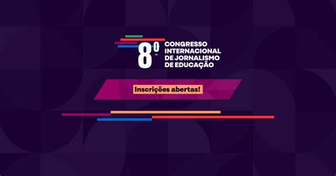 Jeduca Abertas As Inscrições Do 8º Congresso Internacional De