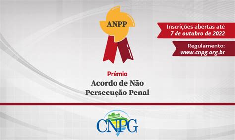 Cnpg Lan A Pr Mio Acordo De N O Persecu O Penal Para Estimular Boas