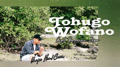 TOHUGO WOFANO Cipt OME ZEGA Cover YouTube