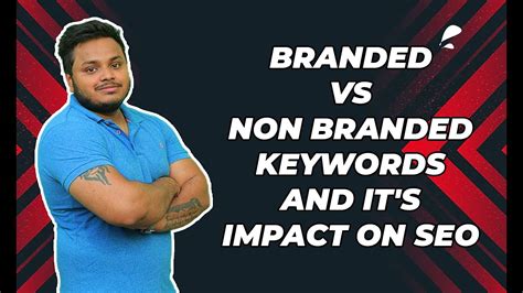 Branded Vs Non Branded Keywords And It S Impact On Seo Youtube