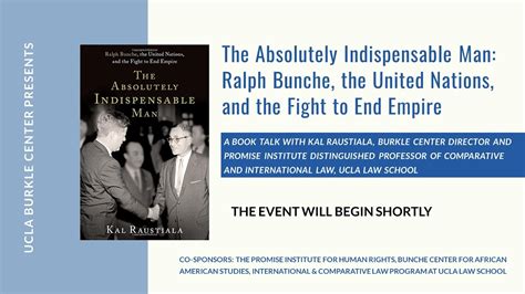 The Absolutely Indispensable Man Ralph Bunche The United Nations And