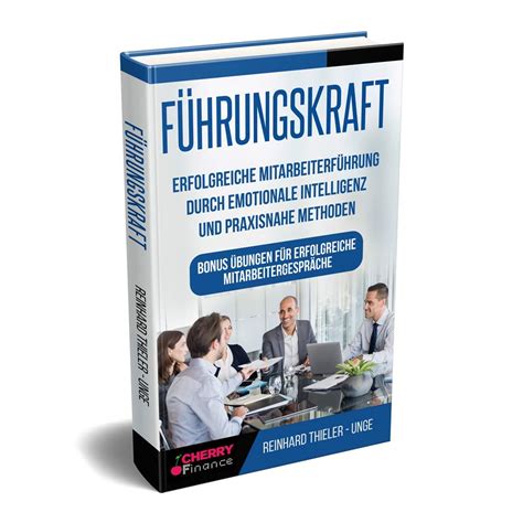 F Hrungskraft Erfolgreiche Mitarbeiterf Hrung Durch Emotionale