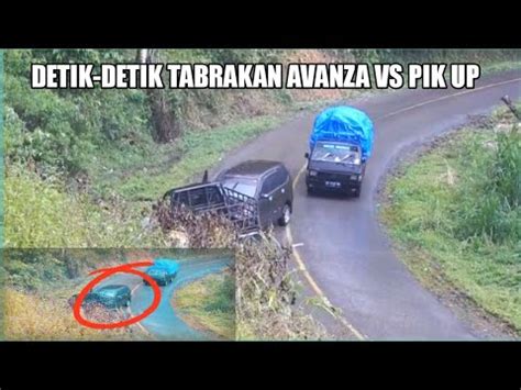 Detik Detik Tabrakan Avanza Vs Pik Up Tabrakan Viralvideo