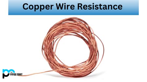 Copper Wire Resistance - An Overview