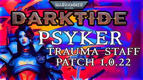 Warhammer K K Darktide Psyker Trauma Staff New Patch Gameplay