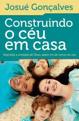 Devocional O Céu Em Casa - Construindo o céu em casa: Seja feita a vontade de Deus, assim no lar ...