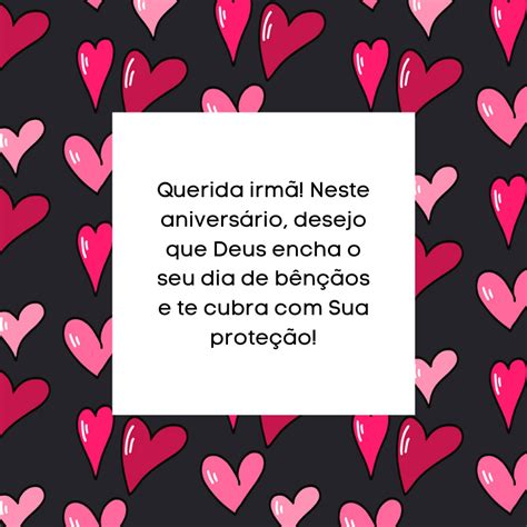 50 Mensagens De Aniversário Para Irmã Para Demonstrar Seu Afeto