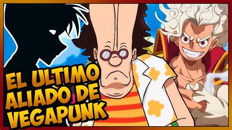 EL ULTIMO ALIADO DE VEGAPUNK La Persona Que Seguia An Egghead