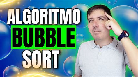 ALGORITMO De Ordenamiento BUBBLE SORT O BURBUJA YouTube