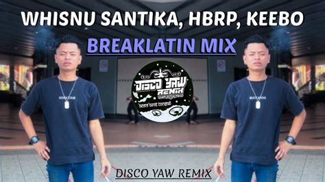 Whisnu Santika Hbrp Keebo DISCO YAW REMIX Breaklatin Mix YouTube