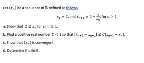 Solved Let Xn ﻿be A Sequence In R ﻿defined As Followsx1 2