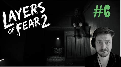 Lets Play Layers of Fear 2 6 Der Gruselspaß geht weiter YouTube