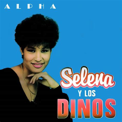 Selena Y Los Dinos Alpha 1986 Selena Selena Quintanilla Perez