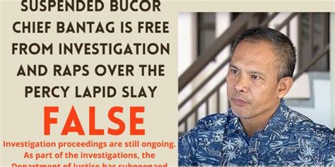 Fact Check Suspended Bucor Chief Bantag Is Free From Investigation And Raps Over The Percy