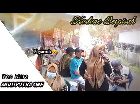 ANDI PUTRA 1 Kudune Berpisah Voc Rina Live Losarang Tgl 13 September