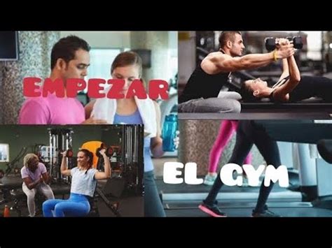 Cómo Empezar a Entrenar en el Gimnasio Si eres Novato YouTube