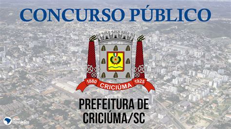 Prefeitura de Criciúma SC abre concurso público para vagas de até R 16 871