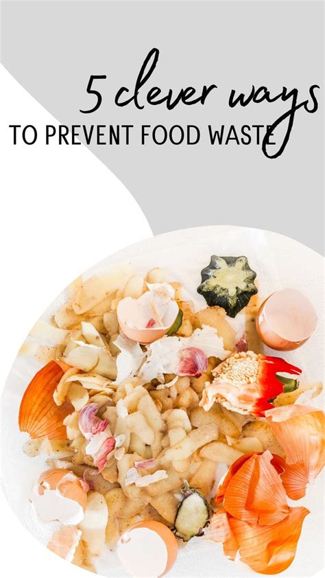 Food Waste Prevention: 5 Clever Tips