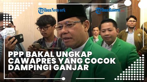 Sambangi Pdip Dengan Jalan Kaki Ppp Bakal Ungkap Sosok Cawapres Yang