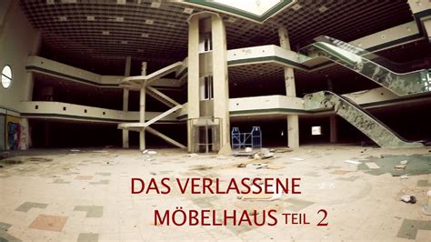 DAS VERLASSENE MÖBELHAUS TEIL 2 YouTube