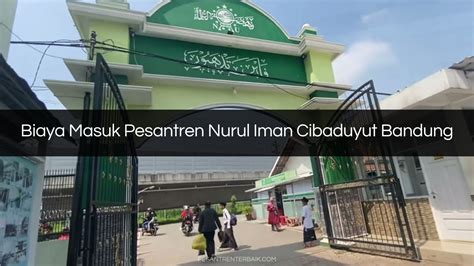 Biaya Masuk Pesantren Nurul Iman Cibaduyut Bandung