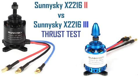 Sunnysky X2216 II Vs X2216 III Only Thrust Test YouTube