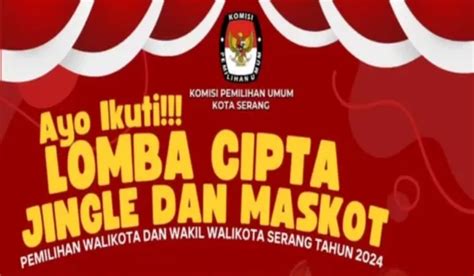 Kpu Kota Serang Gelar Lomba Cipta Jingle Dan Maskot Pilkada