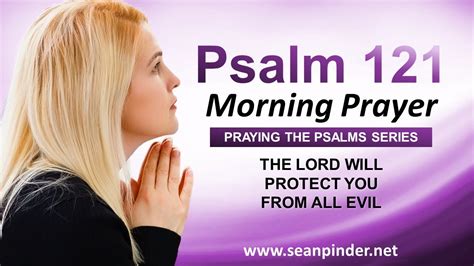 The Lord Will PROTECT You From All Evil PSALMS 121 Morning Prayer