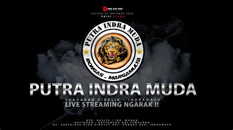 Live Streaming Ngarak Putra Indra Muda Selasa Oktober