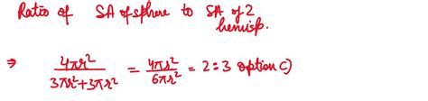 A Solid Sphere Is Cut Into Two Hemispheres The Ratio Of The Surface