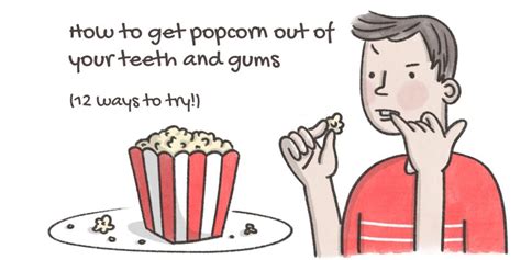 How To Get Popcorn Out Of Gums And Teeth 12 Ways Snack Eagle